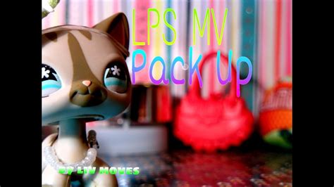 Lps Mv Pack Up Youtube