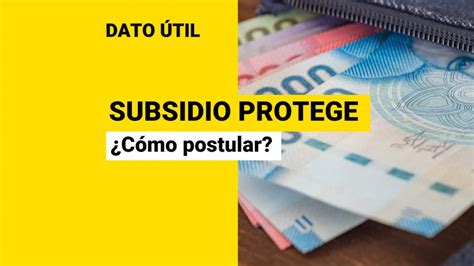 Últimos Días Para Postular Al Subsidio Protege Así Puedes Solicitar El