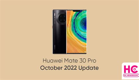 Huawei Mate 30 Pro Grabs October 2022 Update In Europe Huawei Central