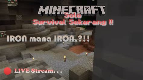 Aku Mau Bersantai Dulu Yaa Minecraft Solo Survival Live Stream