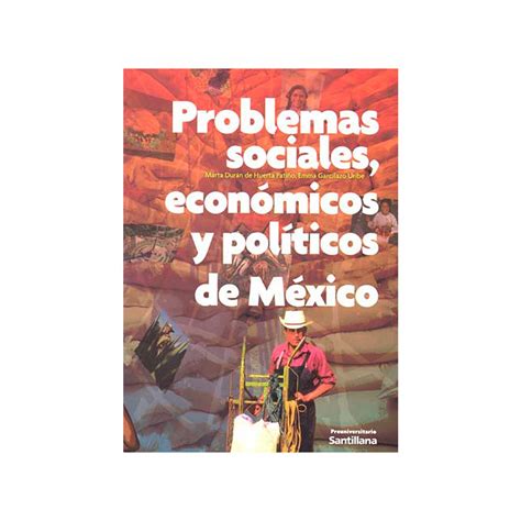 Problemas Sociales Economicos Y Politicos De México