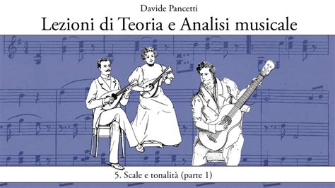 5 Scale E Tonalità Parte 1 Lezioni Teoria E Analisi Musicale