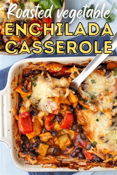 Roasted Vegetable Enchilada Casserole - Easy Cheesy Vegetarian