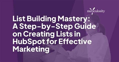 List Building Mastery A Step By Step Guide On Creating Lists In