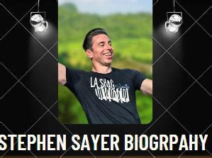 Stephen Sayer Biography | best explained – Biographyfolks