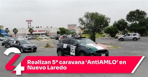 Realizan 5 Caravana AntiAMLO En Nuevo Laredo Noticias24Siete