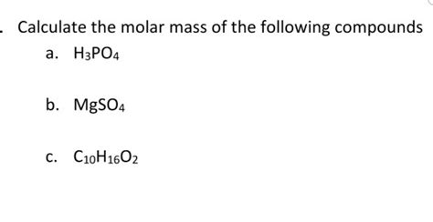 Solved Calculate The Molar Mass Of The Following Compounds