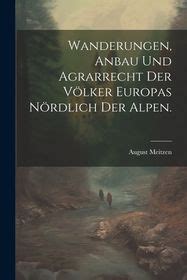 Wanderungen Anbau Und Agrarrecht Der V Lker Europas N Rdlich Der Alpen