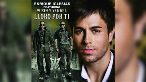 Lloro Por Ti Remix Enrique Iglesias Ft Wisin Yandel YouTube