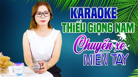 Karaoke Song Ca CHUYẾN XE MIỀN TÂY Thiếu Giọng Nam Song Ca Với Lê