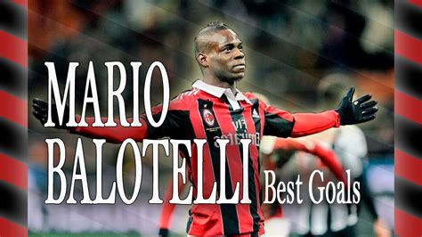 Balotelli Best Goals Ogc Nice And Ac Milan Evafutbol Youtube