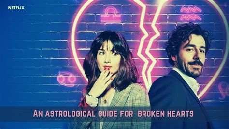 An Astrological Guide For Broken Hearts Parents Guide 2021 Series Age