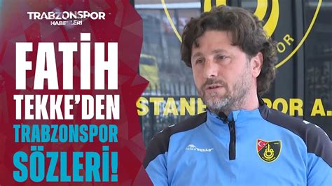 Fatih Tekke den Trabzonspor Sözleri Teknik Direktör Olarak Yuvama