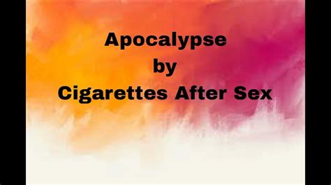 Apocalypse Cigarettes After Sex Lyrics Youtube