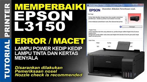 Cara Mengatasi Printer Epson L3150 Error Lampu Power Berkedip Dan Lampu