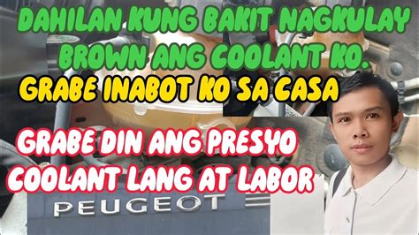 Dahilan Kung Bakit Nagkulay Brown Ang Coolant Ko Grabe Inabot Ko Sa