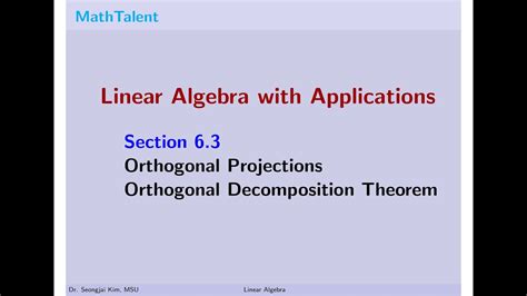 Mathtalent Linear Algebra Sec 63 Orthogonal Projections Orthogonal