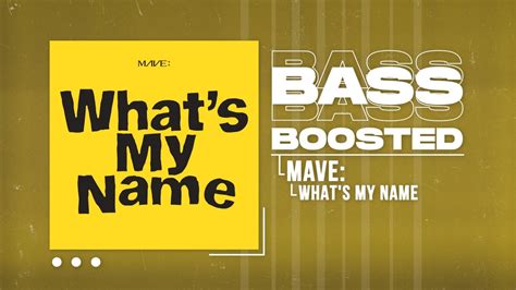 MAVE 메이브 What s My Name BASS BOOSTED YouTube