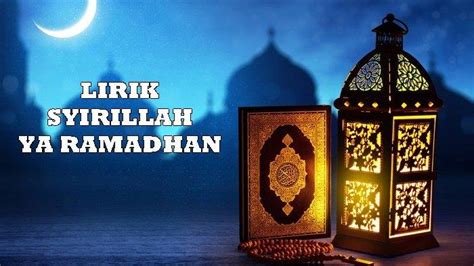 Lirik Syirillah Ya Ramadhan Sholawat Sambut Bulan Ramadhan Lengkap