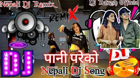 New Nepali Dj Songs Pani Parekohot Girls Dance Nepali Dj Remix New