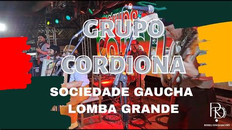 No Palco GRUPO CORDIONA SOCIEDADE GAUCHA LOMBA GRANDE YouTube