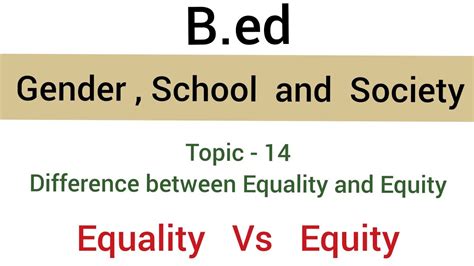 Difference Between Equality And Equity Topic 14 Subject Gender School And Society B