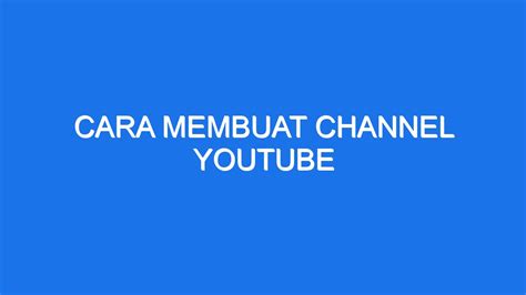 Cara Membuat Channel Youtube