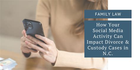 How Your Social Media Activity Can Impact Divorce And Custody Cases In North Carolina