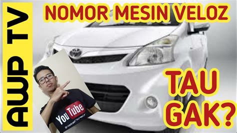 Letak Nomor Mesin Dan Rangka Toyota Veloz 2012 YouTube