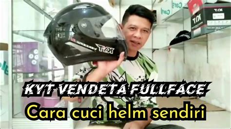 Kyt Vendeta Fullface Cara Cuci Helm Sendiri Tutorial Cuci Manual