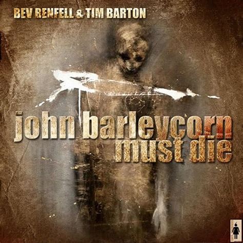 John Barleycorn Must Die by Bev Benfell and Tim Barton on Amazon Music ...