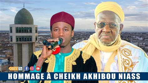 Hommage Cheikh Mouhamadoul Akhibou Ibrahima Niass Par Cheikh Baye