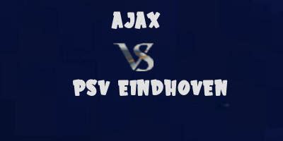 Ajax Vs PSV Eindhoven Highlights Video HooFoot