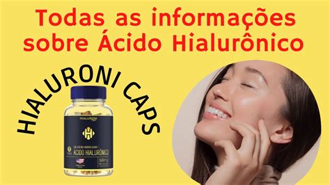 Hialuroni Caps Hialuroni Caps Funciona Ácido HialurÔnico Youtube