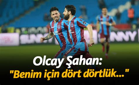 Olcay Şahan Benim için dört dörtlük Trabzon Haber Haber61