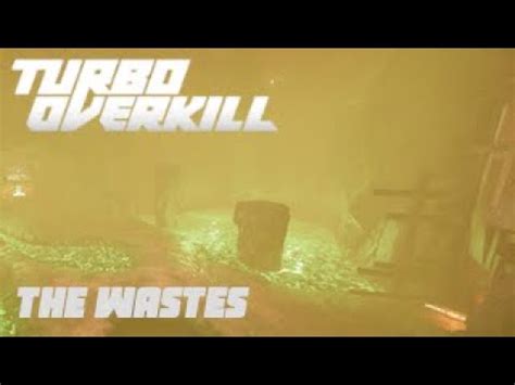 Turbo Overkill Episode Mission The Wastes Smp All Chips