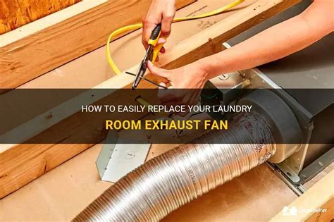 How To Easily Replace Your Laundry Room Exhaust Fan Shunshelter