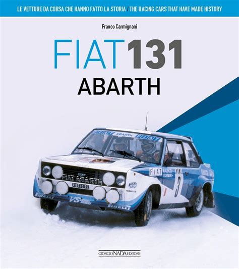 Fiat Abarth Le Vetture Da Corsa Che Hanno Fatto La Storia