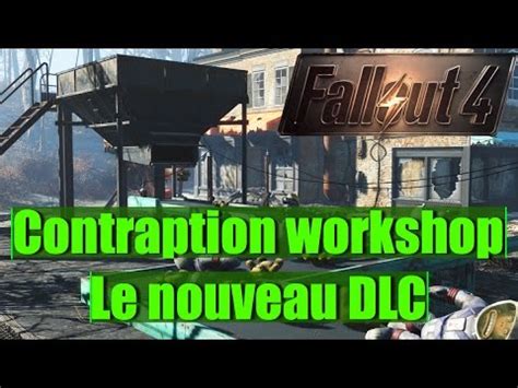 FALLOUT 4 CONTRAPTION WORKSHOP Le Nouveau DLC LUSTY FR HD PS4