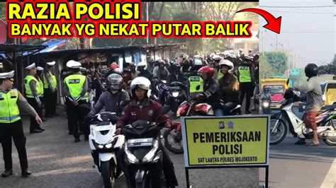 HINDARI RAZIA POLISI BANYAK PEMOTOR NEKAT PUTAR BALIK YouTube