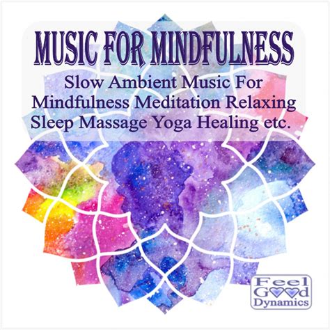 Music For Mindfulness Feel Good Dynamics