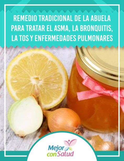 Remedio Tradicional De La Abuela Para Tratar El Asma La Bronquitis La