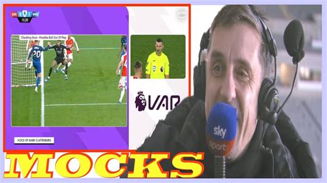 Gary Neville Mocks Furious Arsenal Fans After Controversial Var West