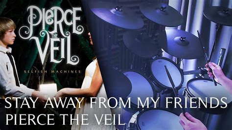 Pierce The Veil Stay Away From My Friends Drum Cover Chart Youtube