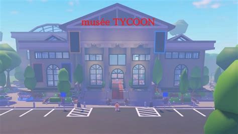 Roblox MusÉe Tycoon Youtube