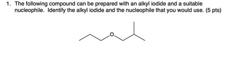 SOLVED: The following compound can be prepared with an alkyl iodide and ...