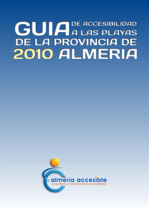 GUÍA DE ACCESIBILIDAD A LAS PLAYAS DE LA PROVINCIA DE ALMERÍA 2010 by