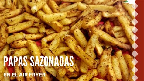 Papas En Air Fryer Papas En Freidora De Aire Papas Sazonadas Air