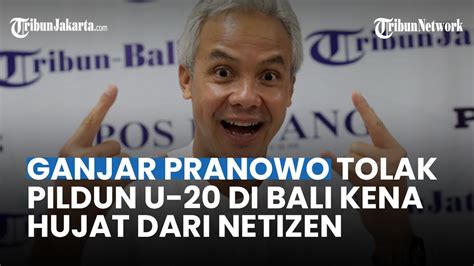 Netizen Hujat Ganjar Pranowo Karena Menolak Piala Duni U 20 Di Bali