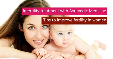 Infertility Treatment With Ayurvedic Medicine Improve Fertility